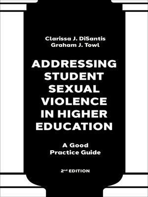 cover image of Addressing Student Sexual Violence in Higher Education